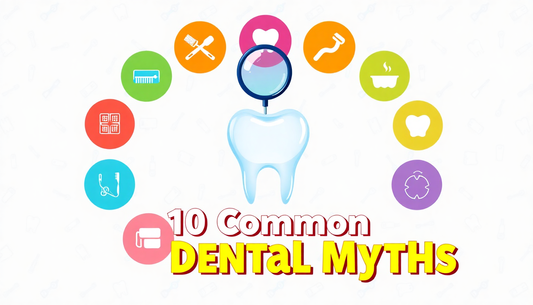 10 Common Dental Myths You Need to Stop Believing!